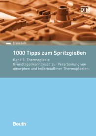 Publikácie  Beuth Praxis; 1000 Tipps zum Spritzgießen; Band 8: Thermoplaste Grundlagenkenntnisse zur Verarbeitung von amorphen und teilkristallinen Thermoplasten 30.11.2016 náhľad
