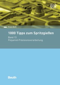 Publikácie  Beuth Praxis; 1000 Tipps zum Spritzgießen; Band 13: Polyamid Präzisionsverarbeitung 7.4.2017 náhľad