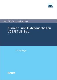 Publikácie  DIN-Taschenbuch 80; Zimmer- und Holzbauarbeiten VOB/STLB-Bau; VOB Teil C: ATV DIN 18299, ATV DIN 18334 31.1.2017 náhľad
