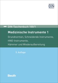 Publikácie  DIN-Taschenbuch 100/1; Medizinische Instrumente 1; Grundnormen, Schneidende Instrumente, HNO-Instrumente, Hämmer und Wiederaufbereitung 2.7.2018 náhľad