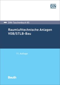Publikácie  DIN-Taschenbuch 85; Raumlufttechnische Anlagen VOB/STLB-Bau; VOB Teil C: ATV DIN 18299, ATV DIN 18379 7.2.2017 náhľad