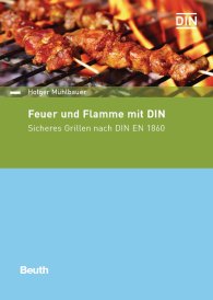 Publikácie  DIN Media kompakt; Feuer und Flamme mit DIN; Sicheres Grillen nach DIN EN 1860 1.3.2017 náhľad