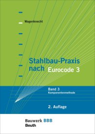 Náhľad  Bauwerk; Stahlbau-Praxis nach Eurocode 3; Band 3: Komponentenmethode Bauwerk-Basis-Bibliothek 28.3.2017