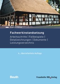 Publikácie  Beuth Praxis; Fachwerkinstandsetzung; Arbeitsschritte - Fallbeispiele - Detailzeichnungen - Dokumente - Leistungsverzeichnis 6.9.2018 náhľad