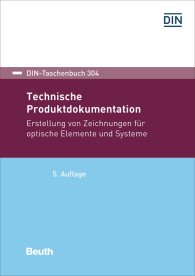 Publikácie  DIN-Taschenbuch 304; Technische Produktdokumentation; Erstellung von Zeichnungen für optische Elemente und Systeme 15.2.2019 náhľad