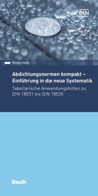 Publikácie  DIN Media Pocket; Abdichtungsnormen kompakt - Einführung in die neue Systematik; Tabellarische Anwendungshilfen zu DIN 18531 bis DIN 18535 30.8.2019 náhľad