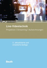 Publikácie  DIN Media Praxis; Live-Videotechnik; Projektion, Streaming, Aufzeichnungen 29.4.2019 náhľad