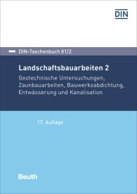 Publikácie  DIN-Taschenbuch 81/2; Landschaftsbauarbeiten 2; Geotechnische Untersuchungen, Zaunbauarbeiten, Bauwerksabdichtung, Entwässerung und Kanalisation 29.4.2019 náhľad