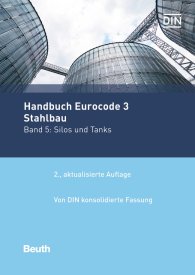 Publikácie  Normen-Handbuch; Handbuch Eurocode 3 - Stahlbau; Band 5: Silos und Tanks Von DIN konsolidierte Fassung 9.1.2020 náhľad