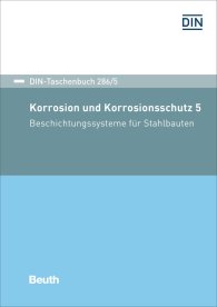 Náhľad  DIN-Taschenbuch 286/5; Korrosion und Korrosionsschutz 5; Beschichtungssysteme für Stahlbauten 3.12.2019