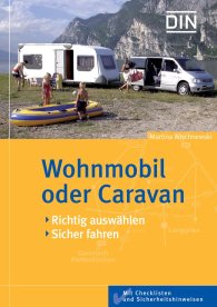 Publikácie  DIN-Ratgeber; Wohnmobil oder Caravan; Richtig auswählen, sicher nutzen   - Mit Checklisten und Sicherheitshinweisen 21.3.2007 náhľad