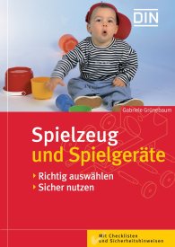 Publikácie  DIN-Ratgeber; Spielzeug und Spielgeräte; Richtig auswählen, sicher nutzen 21.3.2007 náhľad