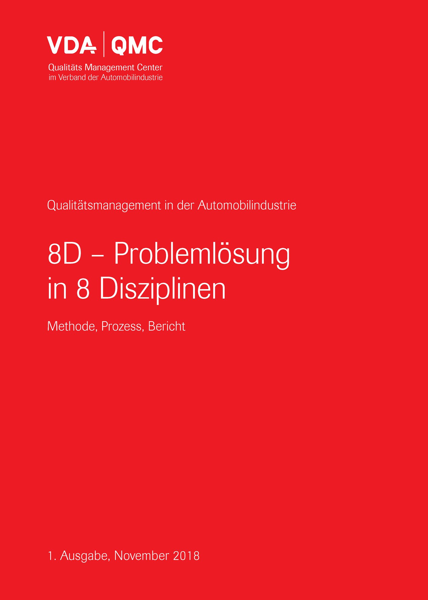 Náhľad  VDA 8D - Problemlösung in 8 Disziplinen
 Methode, Prozess, Bericht, 1. Ausgabe, November 2018 1.11.2018