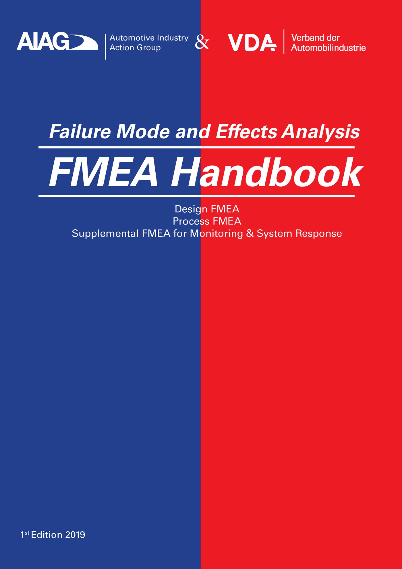 Náhľad  VDA AIAG & VDA FMEA-Handbook
 Design FMEA, Process FMEA, 
 Supplemental FMEA for Monitoring & System Response
 First Edition Issued June 2019 1.1.2019