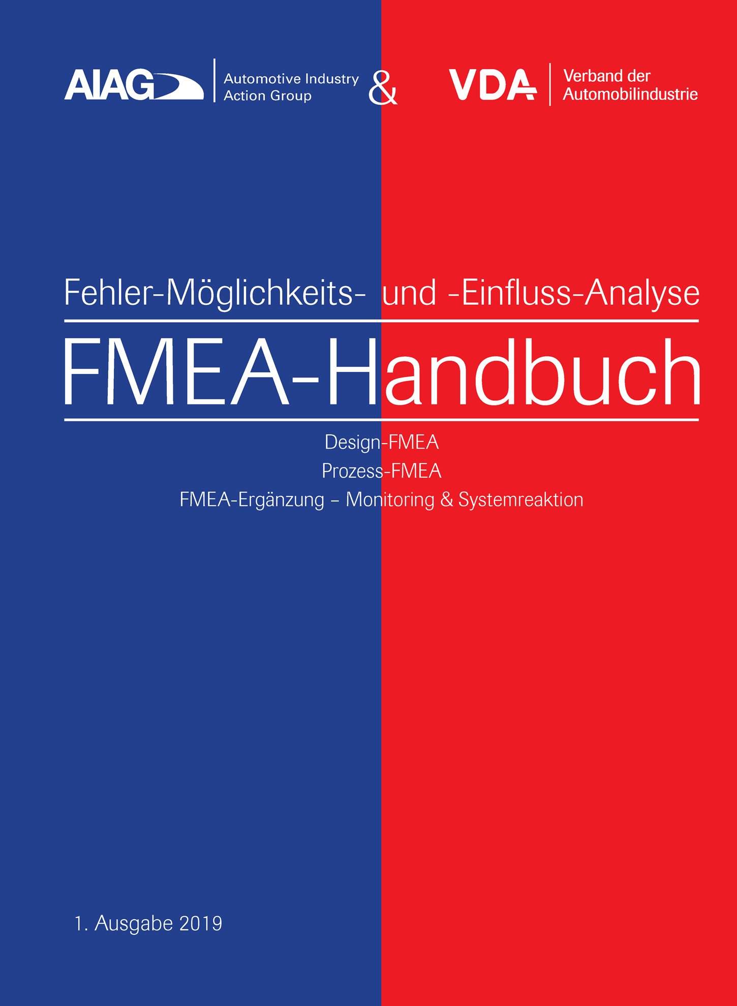 Náhľad  VDA AIAG & VDA FMEA-Handbuch
 Design-FMEA, Prozess-FMEA, 
 FMEA-Ergänzung - Monitoring & Systemreaktion
 1. Ausgabe 2019 1.1.2019