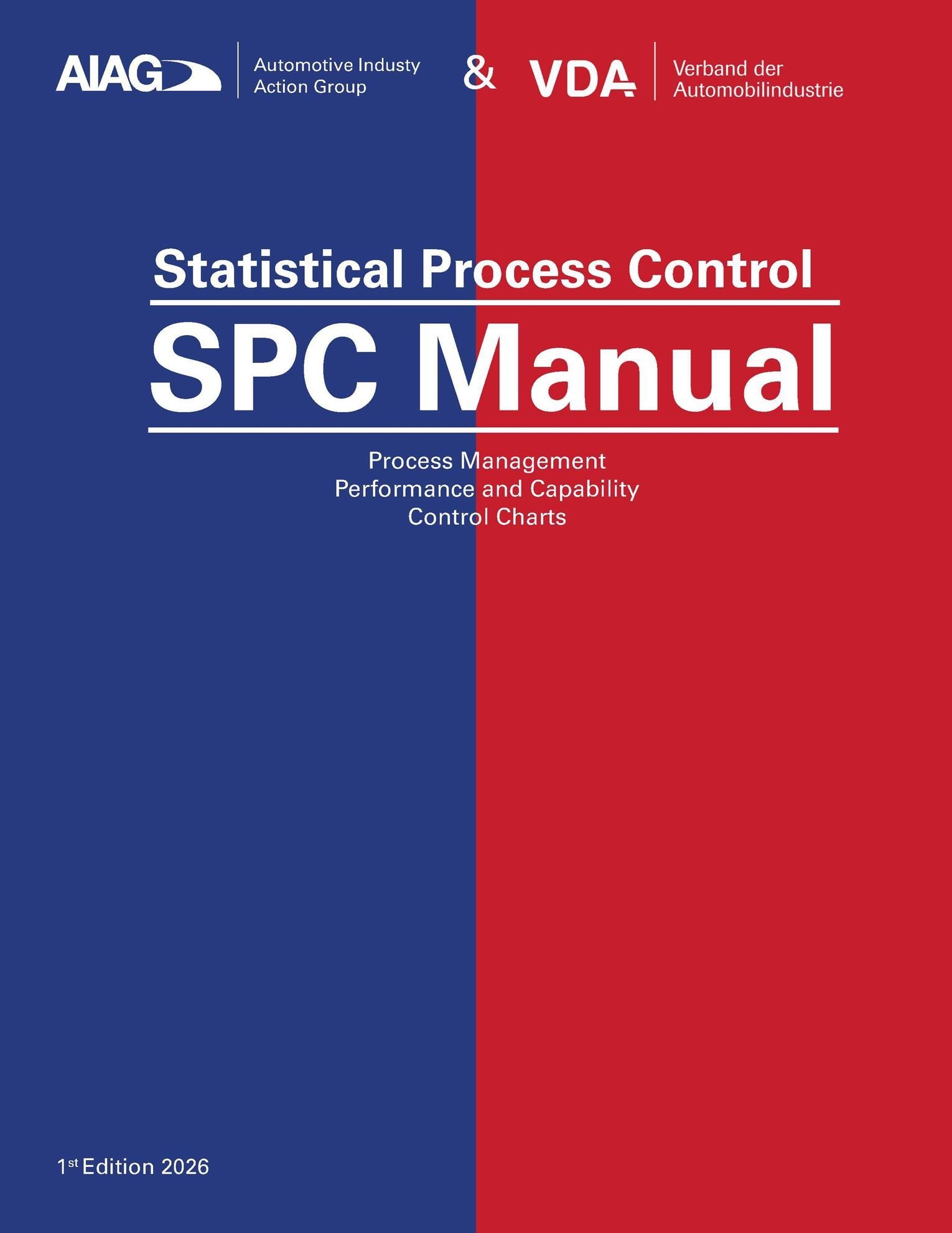 Náhľad  VDA AIAG & VDA SPC Manual 
 SPC Manual / Statistical Process Control
 Process Management, Performance and Capability Control Charts 
 1st Edition 2026 1.1.2026