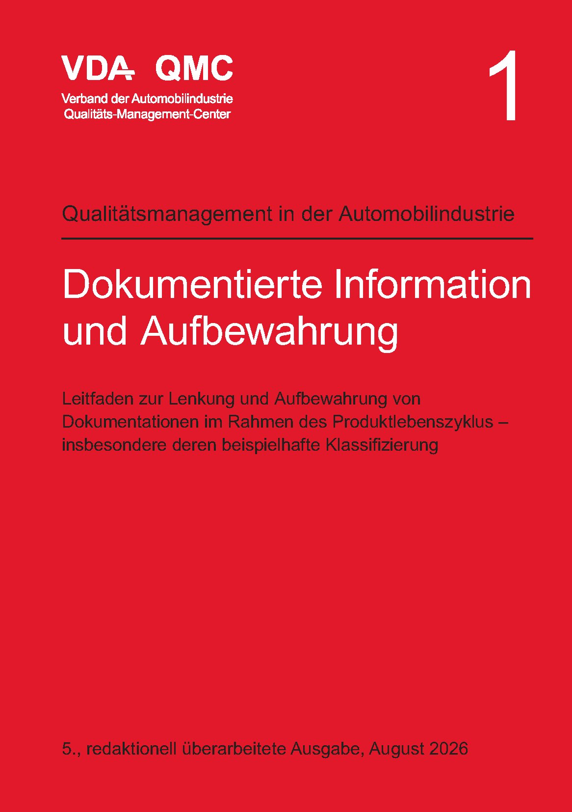 Náhľad  VDA Band 1 - Dokumentierte Information und Aufbewahrung. Leitfaden zur Lenkung und Aufbewahrung von Dokumentationen im Rahmen des Produktlebenszyklus - insbesondere deren beispielhafte Klassifizierung, 5., redaktionell ü 1.8.2026