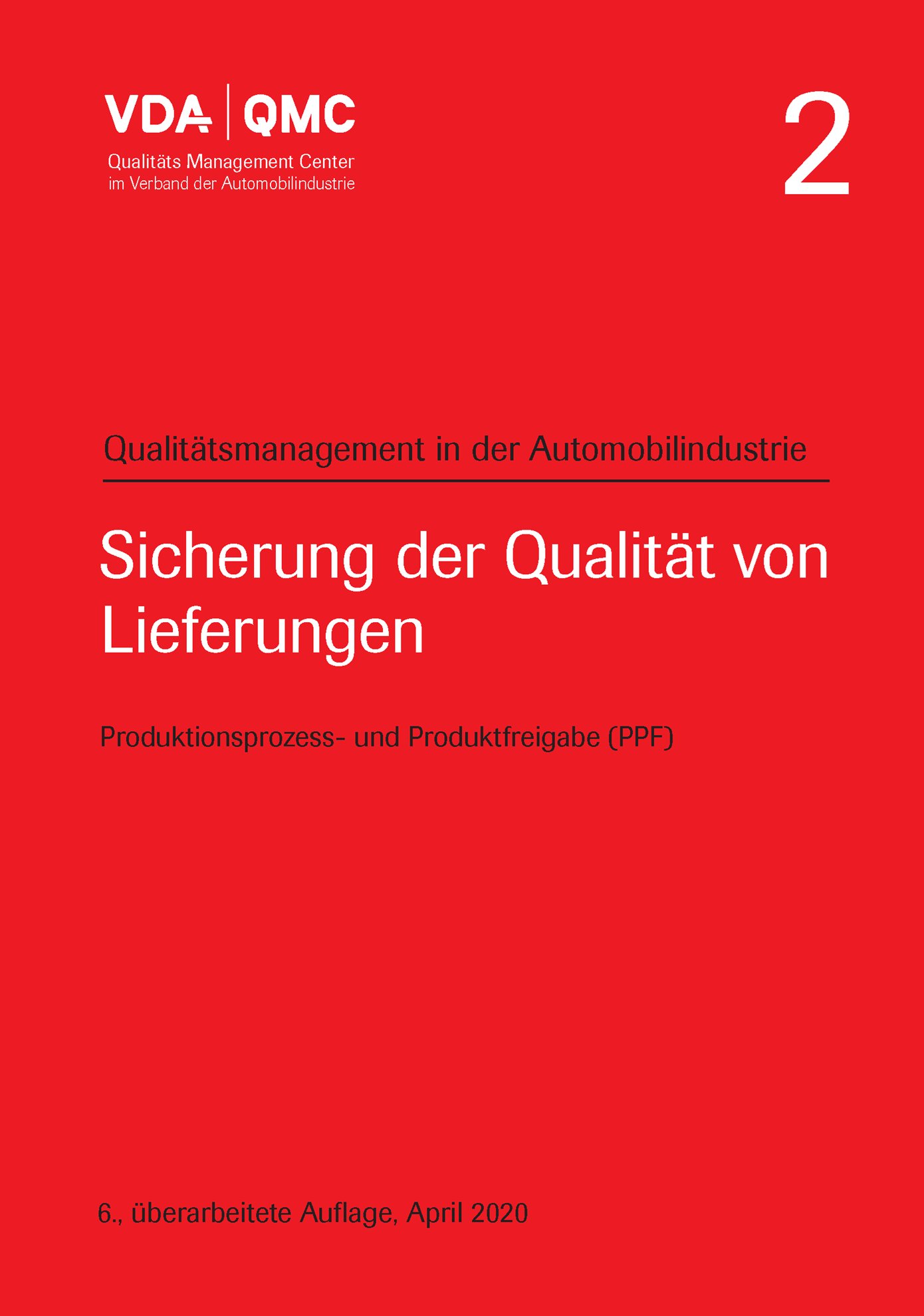 Publikácie  VDA Band 2, Sicherung der Qualität von Lieferungen, Produktionsprozess und Produktfreigabe (PPF) 6., überarbeitete Auflage, April 2020 1.4.2020 náhľad