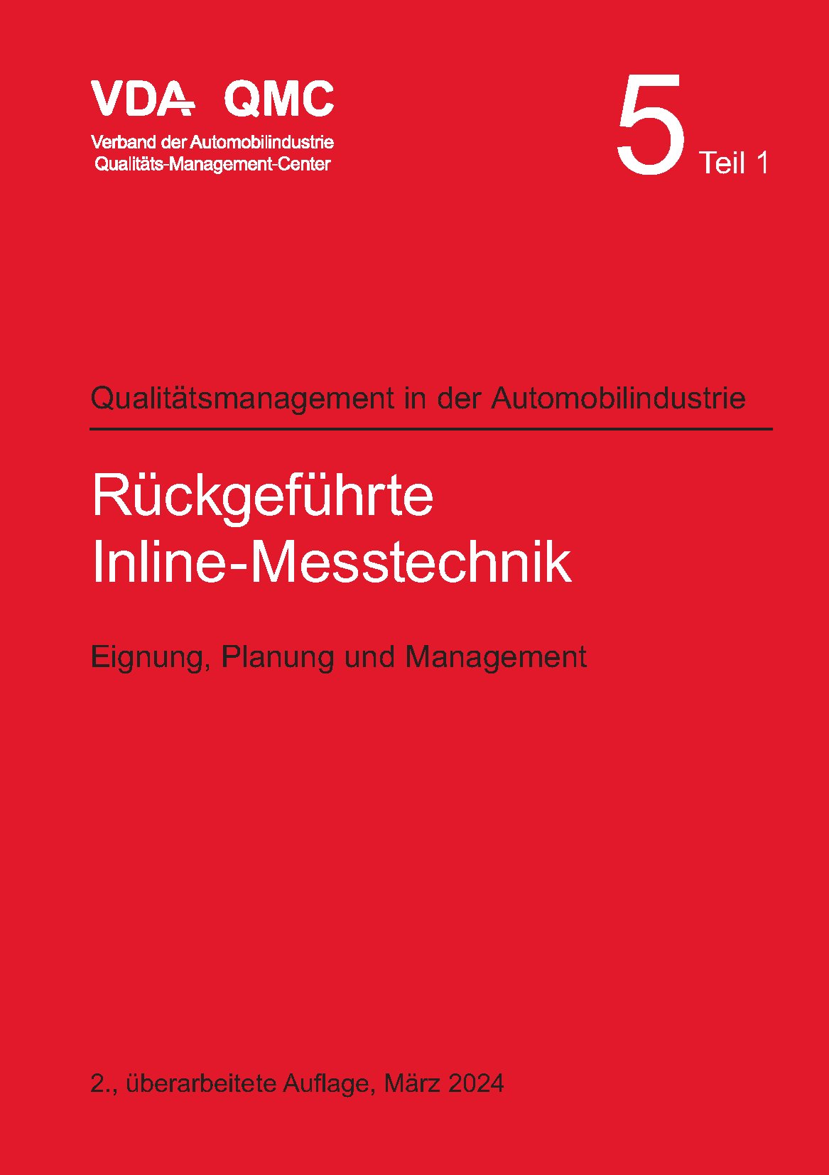 Publikácie  VDA Band 5.1 Rückgeführte Inline-Messtechnik. Eignung, Planung und Management. 2. Auflage, März 2024 1.3.2024 náhľad