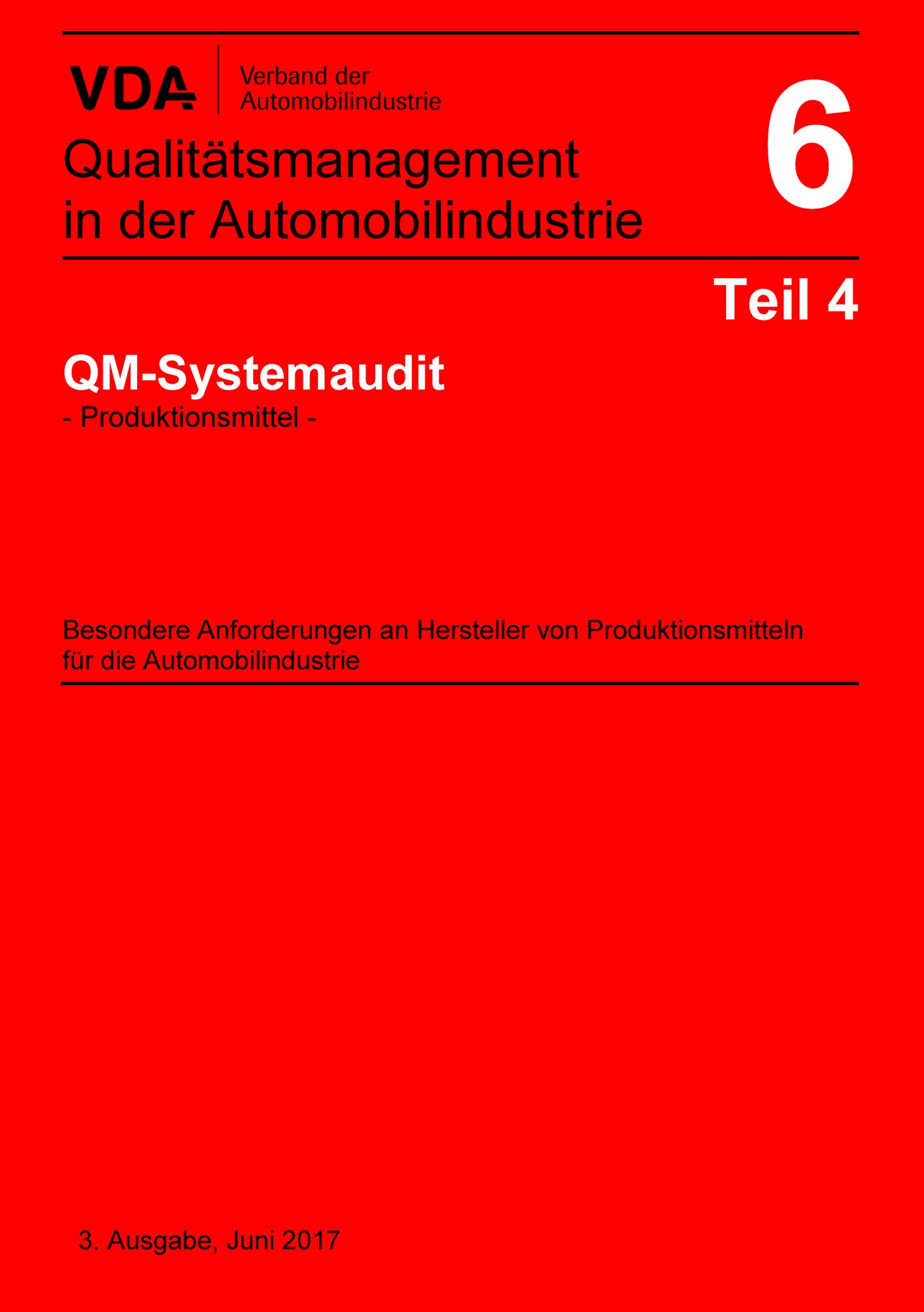 Náhľad  VDA Band 6 Teil 4_3. Ausgabe 2017 QM-Systemaudit - Produktionsmittel -
 Besondere Anforderungen an Hersteller von 
 Produktionsmitteln für die Automobilindustrie 1.1.2017