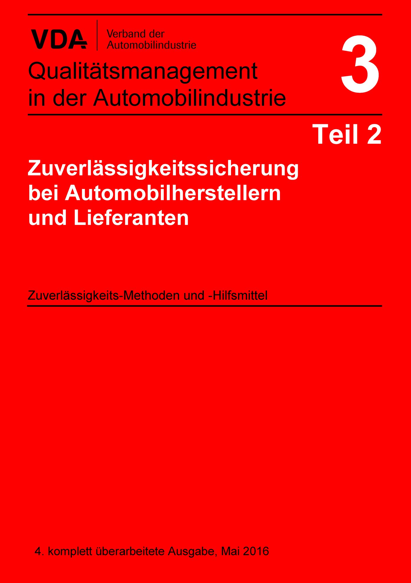Publikácie  VDA Band 3 Teil 02 Zuverlässigkeitssicherung bei Automobilherstellern und Lieferanten- Zuverlässigkeits- Methoden und -Hilfsmittel / 4. komplette überarbeitete Ausgabe, Mai 2016 1.1.2016 náhľad