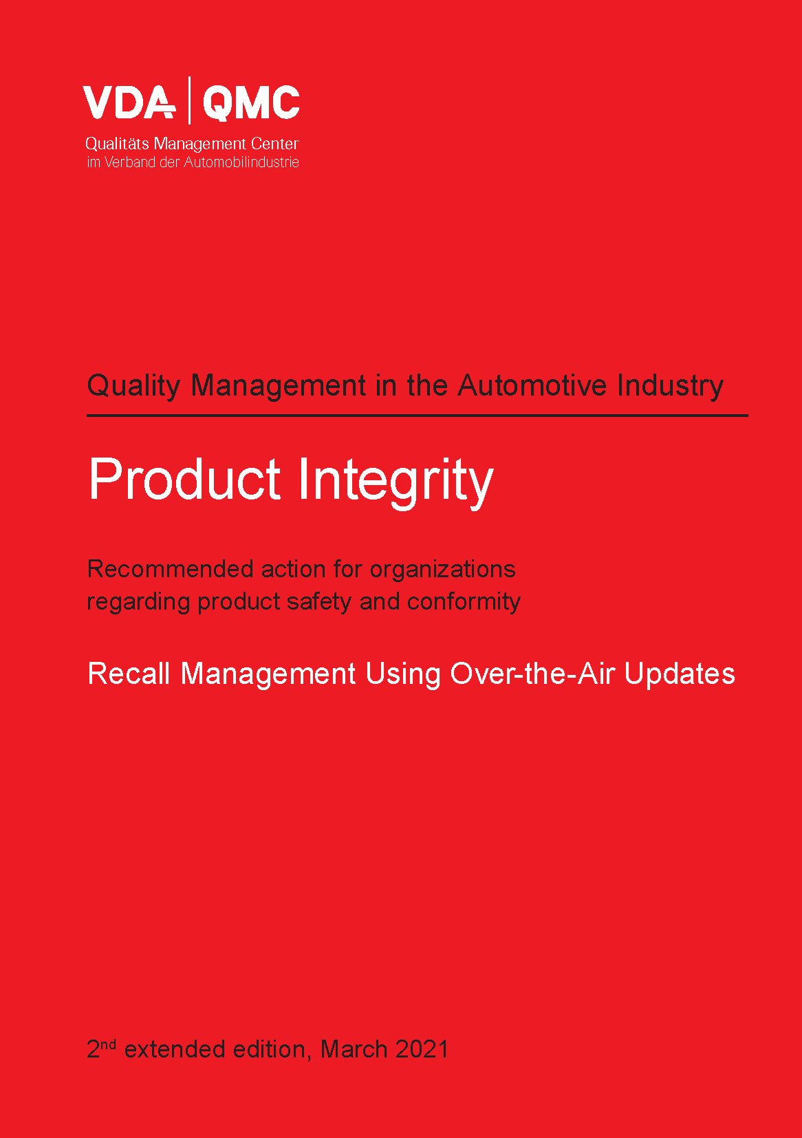 Publikácie  VDA Product Integrity - Recommended action for organizations regarding product safety and conformity. Recall Management Using Over-the-Air Updates, 2nd extended edition, March 2021 1.3.2021 náhľad