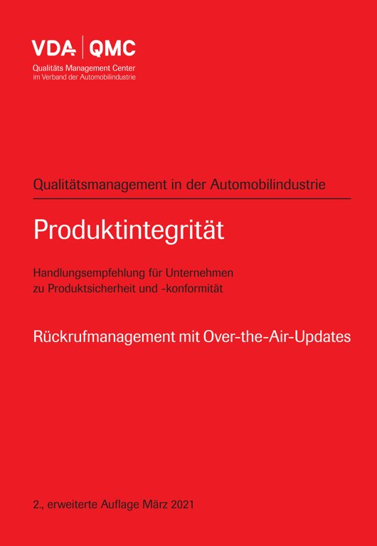 Publikácie  VDA Produktintegrität. Handlungsempfehlung für Unternehmen zu Produktsicherheit und -konformität. Rückrufmanagement mit Over the Air Updates, 2., erweiterte Auflage, März 2021 1.3.2021 náhľad