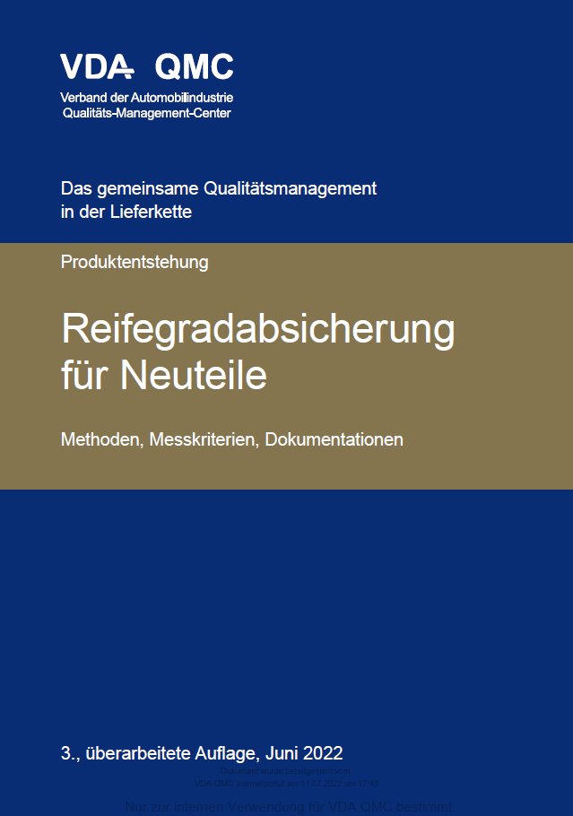 Publikácie  VDA Reifegradabsicherung für Neuteile. 
 Methoden, Messkriterien, Dokumentationen.
 3., überarbeitete Auflage, Juni 2022 1.6.2022 náhľad