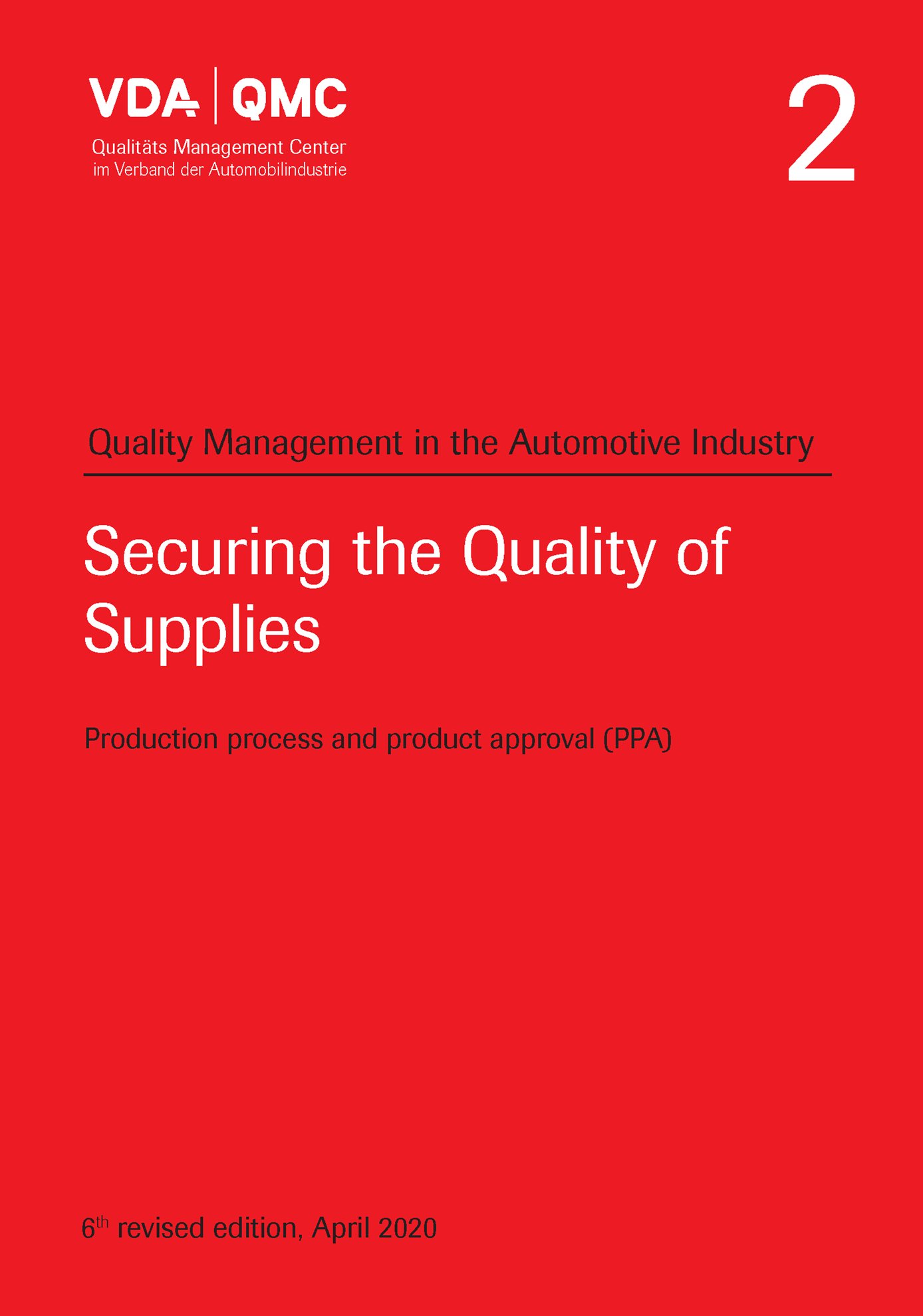 Publikácie  VDA Volume 2, Securing the Quality of Supplies Production process and product approval (PPA)
 6th, revised edition, April 2020 1.4.2020 náhľad