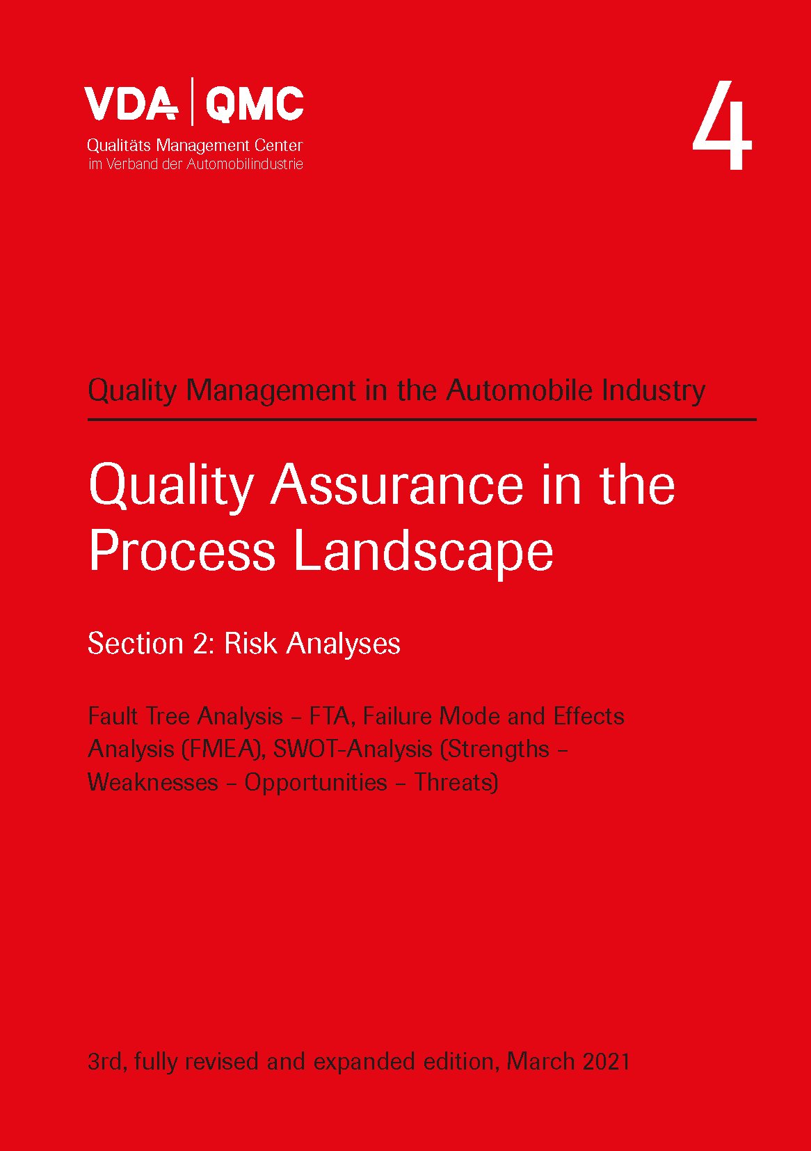 Publikácie  VDA Volume 4 - Quality Assurance in the Process Landscape. Section 2: Risk Analyses. Fault Tree Analysis - FTA, Failure Mode and Effects Analysis (FMEA), SWOT-Analysis (Strengths - Weaknesses - Opportunities - Threats).  1.3.2021 náhľad