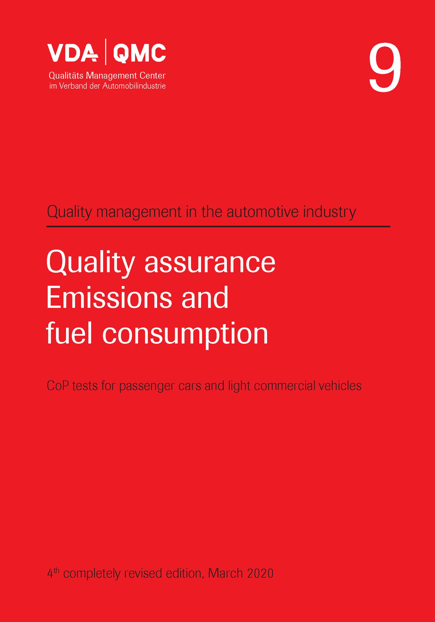 Publikácie  VDA Volume 9
 Quality Assurance
 Emissions and Fuel Consumption
 CoP tests on passenger cars and light commercial vehicles, 4th, completely revised edition, March 2020 1.3.2020 náhľad