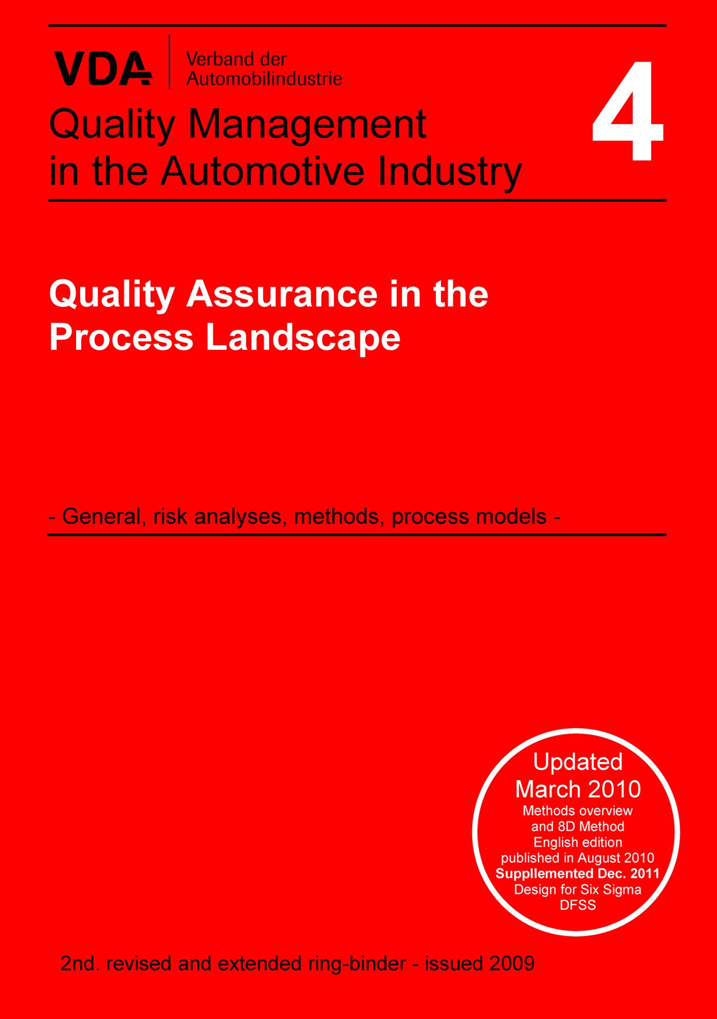 Publikácie  VDA Volume 4 Ring-binder, Quality Assurance in the Process Landscape, 2nd revised and extended edition 2009, up-dated March 2010, 
 supplemented in December 2011 1.1.2011 náhľad