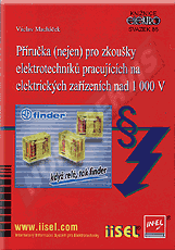 Publikácie  Příručka (nejen) pro zkoušky elektrotechniků pracujících na elektrických zařízeních nad 1000 V (rok vydání 2011) - svazek 88 1.1.2011 náhľad