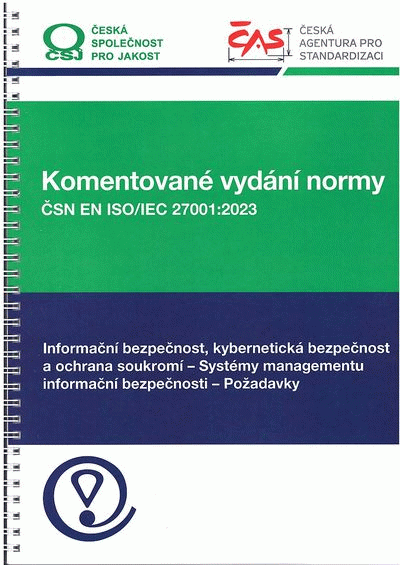 Publikácie  Komentované vydání normy ČSN EN ISO/IEC 27001: 2023. Informační bezpečnost, kybernetická bezpečnost a ochrana soukromí - Systémy managementu informační bezpečnosti - Požadavky. - 1. vydání 1.4.2025 náhľad