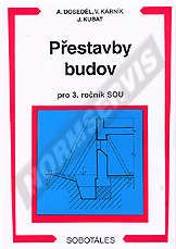 Publikácie  Přestavby budov pro 3. ročník SOU. Autor: Doseděl, Kárník, Kubát 1.1.2000 náhľad