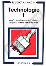 Náhľad  Technologie I pro 1. ročník učebních oborů lakýrník, malíř, malíř - natěrač. Autor: Liška, Macík 1.1.1998