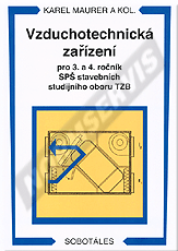 Náhľad  Vzduchotechnická zařízení pro 3. a 4. ročník SPŠ stavebních studijního oboru TZB. Autor: Mauer a kol 1.1.2007